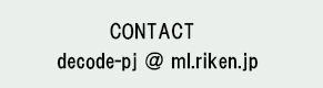 Contact address:decode-pj@ml.riken.jp